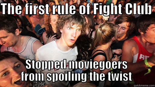 THE FIRST RULE OF FIGHT CLUB  STOPPED MOVIEGOERS FROM SPOILING THE TWIST Sudden Clarity Clarence