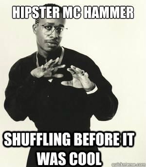 Hipster mc Hammer shuffling before it was cool  