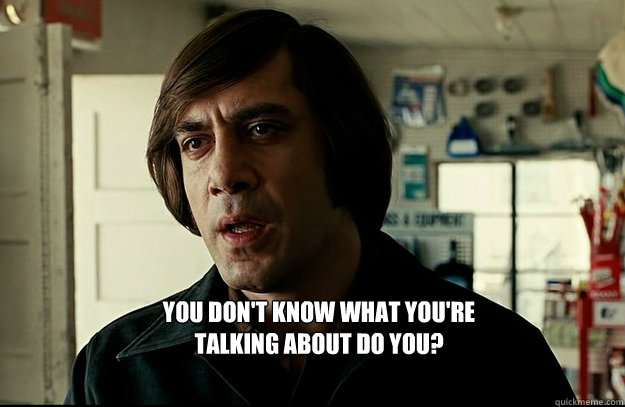 You don't know what you're talking about do you? - You don't know what you're talking about do you?  Sigur