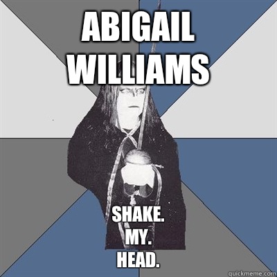 Abigail williams Shake.
My. 
Head.   Black Metal Guy