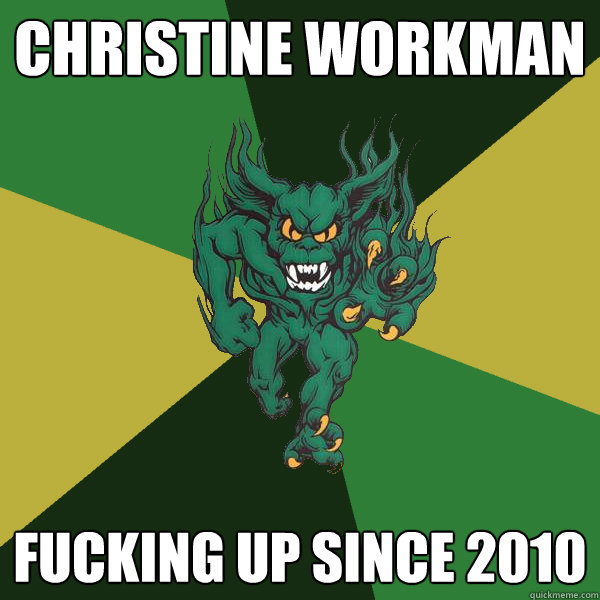 Christine Workman Fucking Up Since 2010  Green Terror