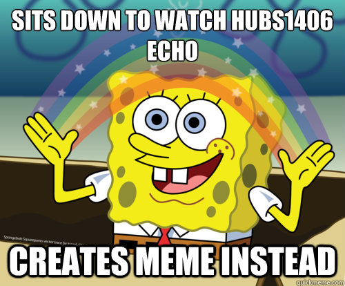 sits down to watch HUBS1406 echo creates meme instead  Spongebob rainbow