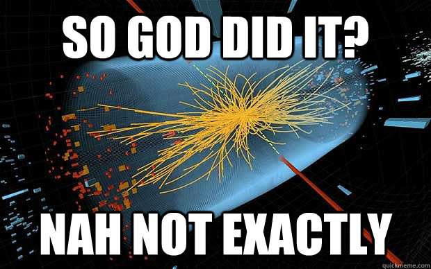 So God did it? nah not exactly  