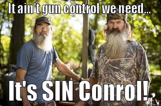 IT AIN'T GUN CONTROL WE NEED... IT'S SIN CONROL! Misc