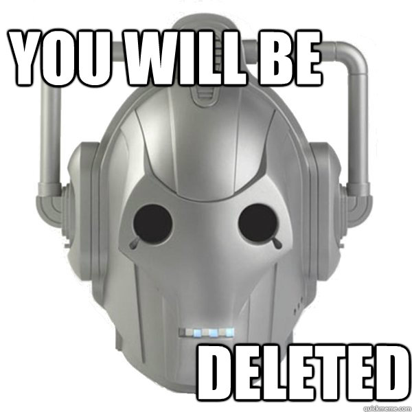 You will be Deleted - You will be Deleted  That Feel Cyberman