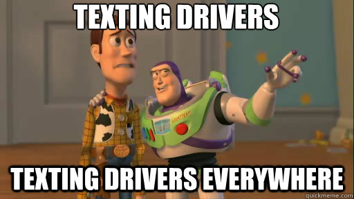 Texting Drivers Texting Drivers everywhere  Everywhere