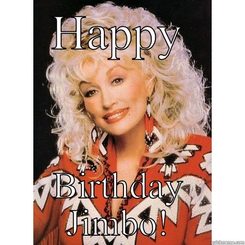 Dolly Parton bday - HAPPY BIRTHDAY JIMBO! Misc