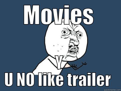MOVIES Y U NO LIKE TRAILER  Y U No