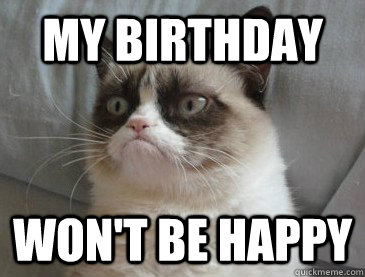 My birthday won't be happy - My birthday won't be happy  Misc