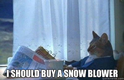  I should buy a snow blower   I should buy a bike