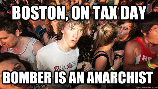 boston, on tax day Bomber is an anarchist   Sudden Clarity Clarence