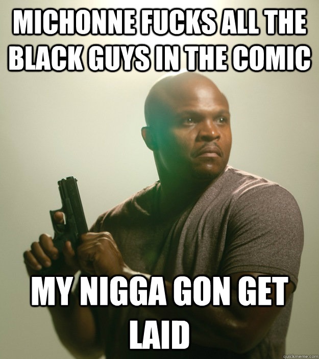 Michonne fucks all the Black Guys in the Comic My Nigga gon get Laid - Michonne fucks all the Black Guys in the Comic My Nigga gon get Laid  Success Token Black Guy in Zombie Apocalypse Story