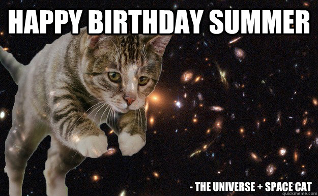 Happy birthday Summer     - The Universe + Space Cat  Space Cat