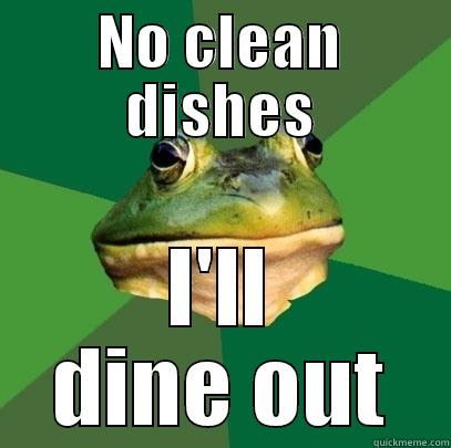 NO CLEAN DISHES I'LL DINE OUT Foul Bachelor Frog