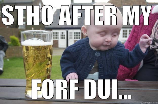 DRUNK BABY - STHO AFTER MY    FORF DUI... drunk baby