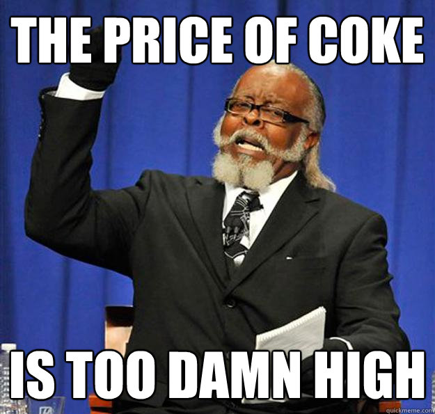 The price of Coke Is too damn high  Jimmy McMillan