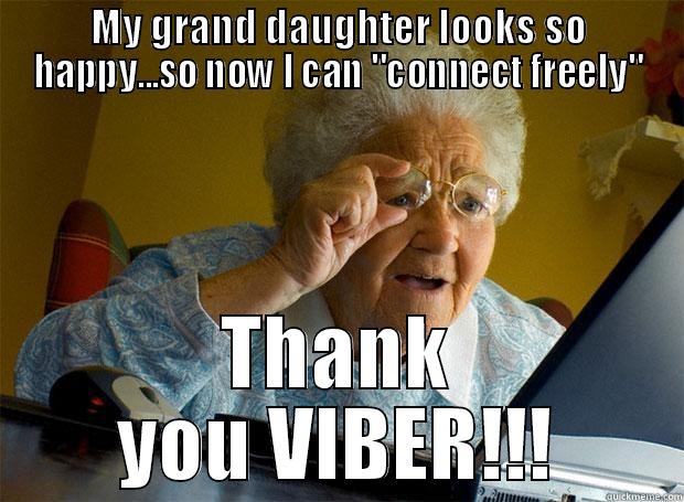 MY GRAND DAUGHTER LOOKS SO HAPPY...SO NOW I CAN 