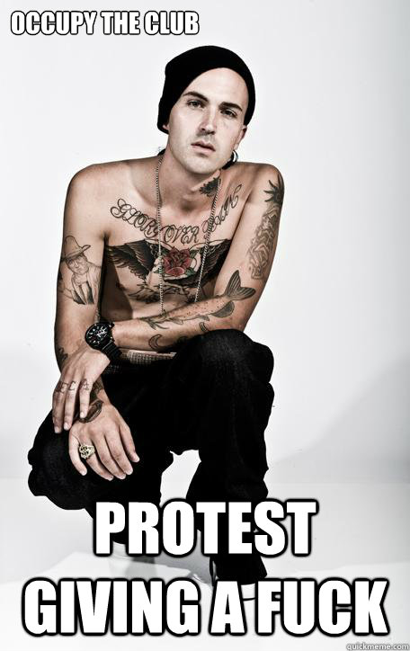 OCCUPY THE CLUB PROTEST GIVING A FUCK  
