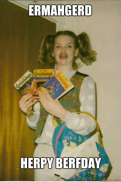 Ermahgerd Herpy berfday  BERKS