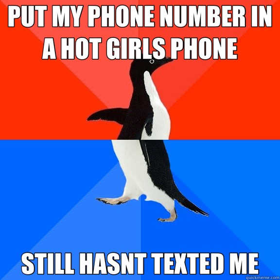 PUT MY PHONE NUMBER IN A HOT GIRLS PHONE STILL HASNT TEXTED ME  Socially Awesome Awkward Penguin