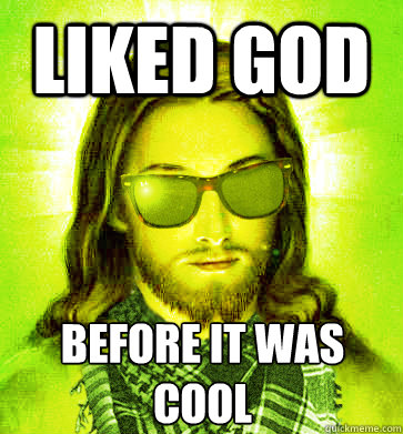 Liked God  before it was cool - Liked God  before it was cool  Misc