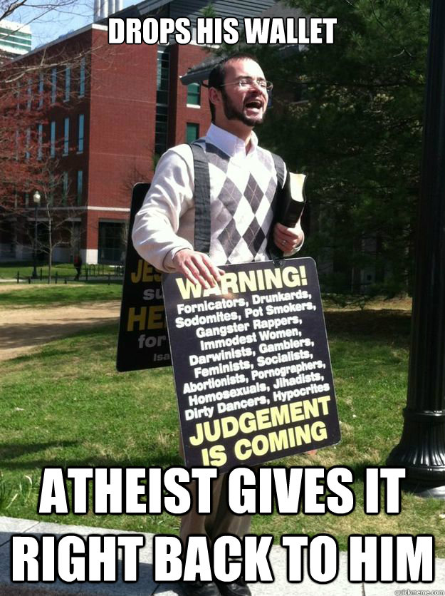 Drops his wallet  Atheist gives it right back to him  UConn Religious Fanatic