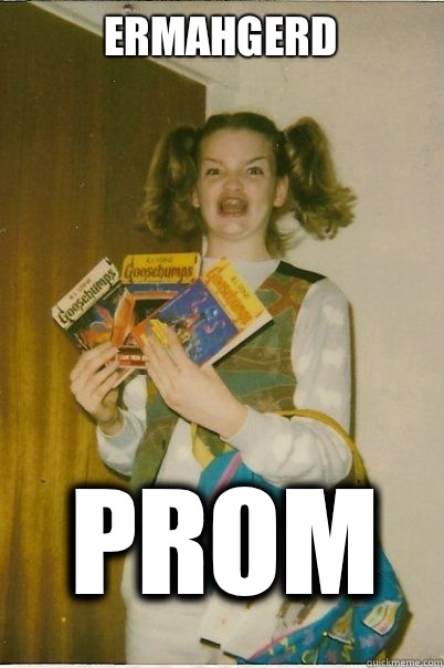 ermahgerd Prom  BERKS