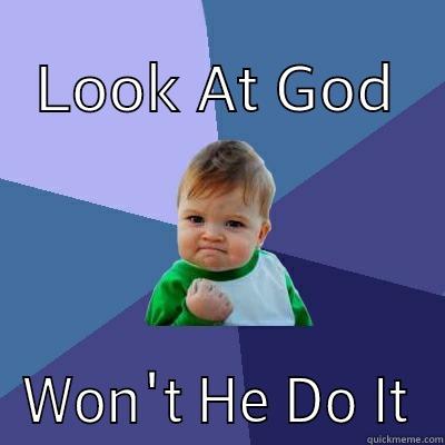 Pop off - LOOK AT GOD WON'T HE DO IT Success Kid