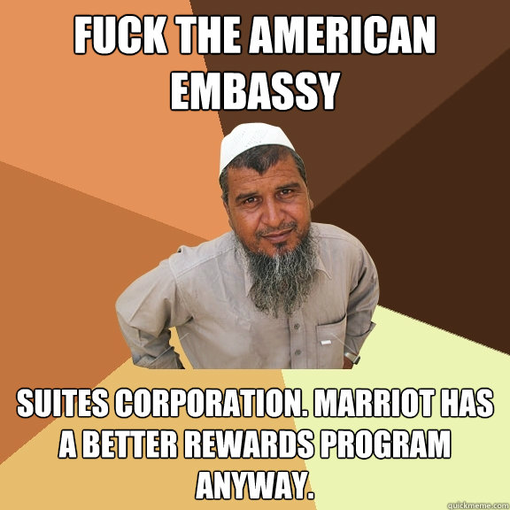 Fuck the American Embassy Suites Corporation. Marriot has a better rewards program anyway.  Ordinary Muslim Man