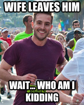 wife leaves him wait... who am I kidding  Ridiculously photogenic guy