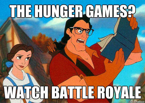 The Hunger Games? Watch Battle Royale  Hipster Gaston