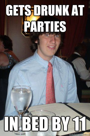 gets drunk at parties in bed by 11  Ok Guy Owen