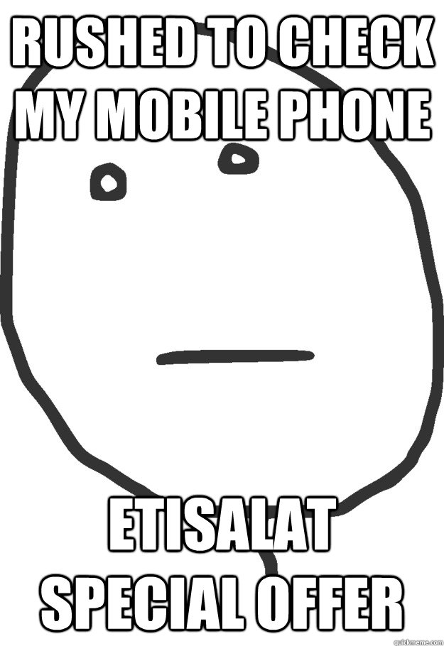 Rushed to check my mobile phone etisalat special offer  