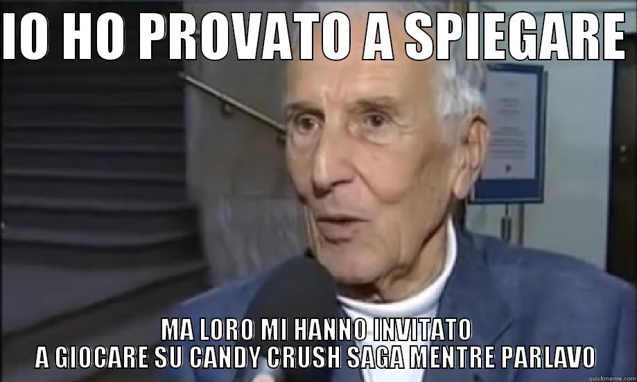 I'VE TRIED SO HARD - IO HO PROVATO A SPIEGARE  MA LORO MI HANNO INVITATO A GIOCARE SU CANDY CRUSH SAGA MENTRE PARLAVO Misc