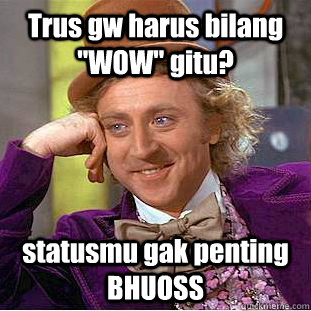 Trus gw harus bilang 