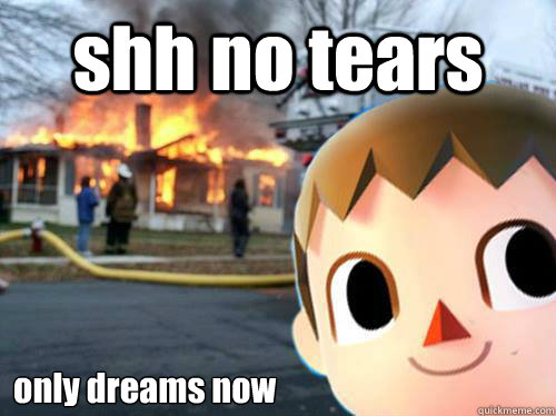 shh no tears only dreams now - shh no tears only dreams now  animal crossing villager