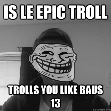 Scumbag Meme Troller Leo memes | quickmeme Scumbag Meme Troller Leo memes | quickmeme