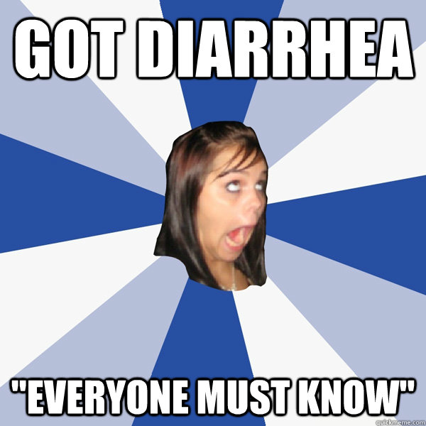 got diarrhea 