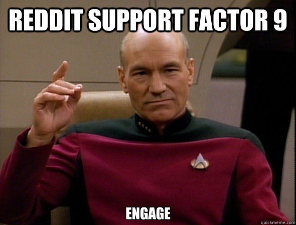 Reddit support factor 9 Engage - Reddit support factor 9 Engage  good captain picard