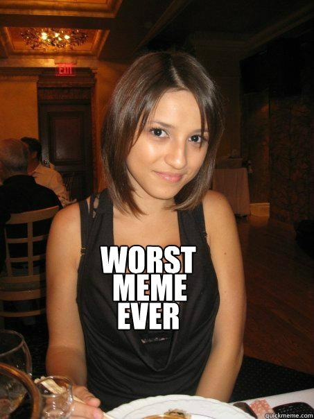 WORST MEME EVER - WORST MEME EVER  cant find boob girls meme