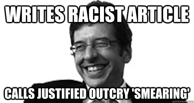 writes racist article calls justified outcry 'smearing'  