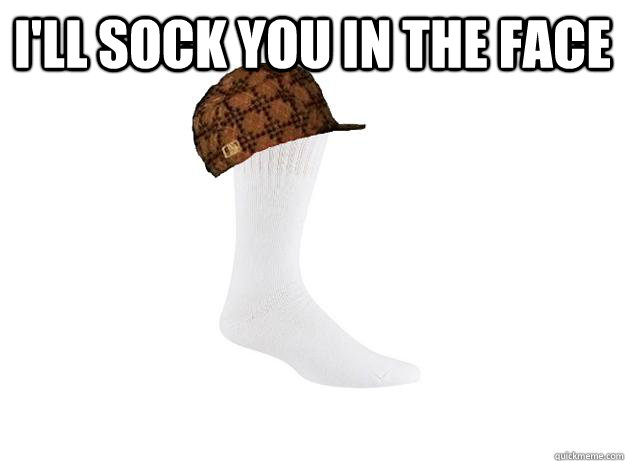 I'll sock you in the face  - I'll sock you in the face   Misc