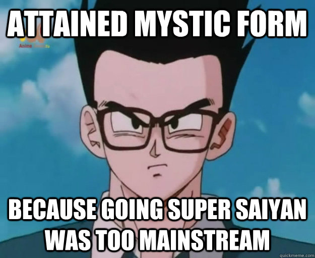 ATTAINED MYSTIC FORM BECAUSE GOING SUPER SAIYAN WAS TOO MAINSTREAM  Hipster Gohan