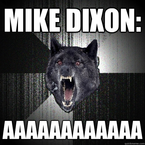 Mike Dixon: AAAAAAAAAAAA  Insanity Wolf