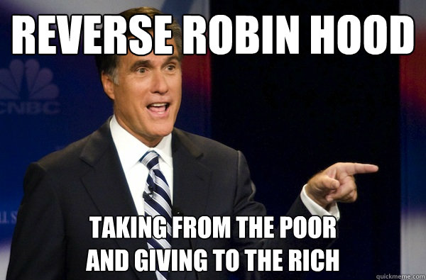 Reverse robin hood taking from the poor 
and giving to the rich - Reverse robin hood taking from the poor 
and giving to the rich  mskrit