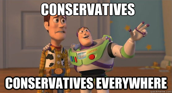 Conservatives Conservatives everywhere  Toy Story Everywhere