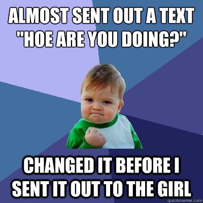 Almost sent out a text 