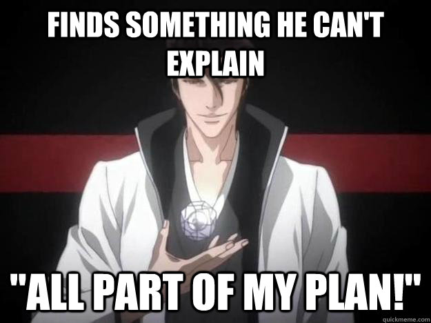 All planned Aizen. 