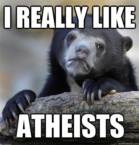 I really like Atheists  Confession Bear