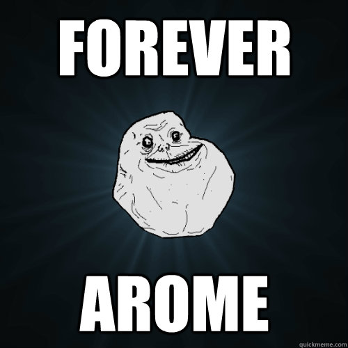 FOREVER AROME  Forever Alone